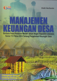 Manajemen Keuangan Desa: Berbasis pada Peraturan Menteri dalam Negeri Republik Indonesia Nomor 113 Tahun 2014 tentang Pengelolaan Keuangan Desa