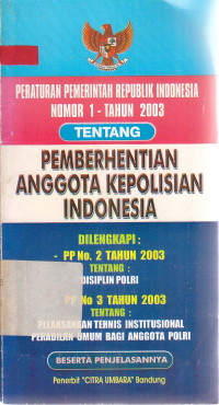 Peraturan Pemerintah Republik Indonesia Nomor 1- Tahun 2003 tentang Pemberhentian Anggota Kepolisian Indonesia