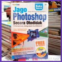 Jago Photoshop secara Otodidak: untuk Pemula, Orang Awam & Profesional