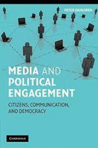 Media and political engagement : citizens,communication, and democracy