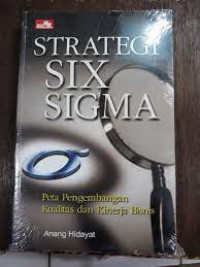 Strategi Six Sigma: Peta Pengembangan Kualitas dan Kinerja