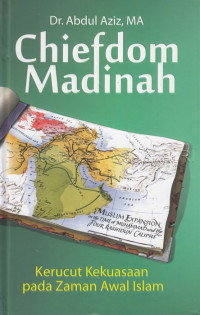 Chiefdom Madinah: Kerucut Kekuasaan pada Zaman Awal Islam