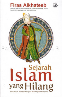 Sejarah Islam yang Hilang: Menelusuri Kembali Kejayaan Muslim pada Masa Lalu