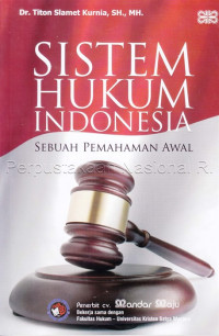 Sistem hukum Indonesia: sebuah pemahaman awal