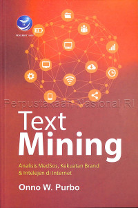 Text Mining: Analisis MedSos, Kekuatan Brand & Intelijen di Internet