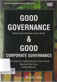 Good Governance dan Good Corporate Governance (Bagian Ketiga)