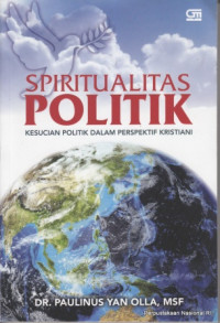 Spiritualitas Politik: Kesucian Politik dalam Perspektif Kristiani