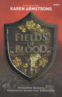 Fields of Blood: Mengurai Sejarah Hubungan Agama Dan Kekerasan