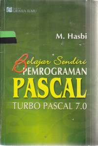 Belajar Sendiri Pemrograman Pascal Turbo Pascal 7.0