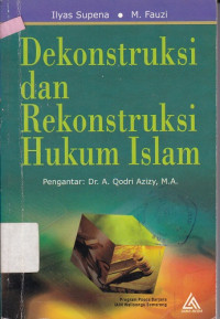 Dekonstruksi dan Rekonstruksi Hukum Islam