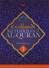 Ensiklopedi Metodologi Al-Quran 3 (Pendidikan)