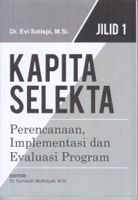 Kapita Selekta Perencanaan, Implementasi, dan Evaluasi Program (jilid 1)