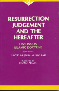 Resurrection Judgement and The Hereafter