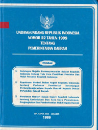 Undang-Undang Republik Indonesia Nomor 22 Tahun 1999 tentang Pemerintahan Daerah
