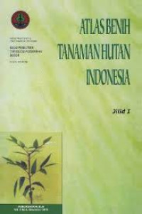 Atlas Benih Tanaman Hutan Indonesia, Jil. I