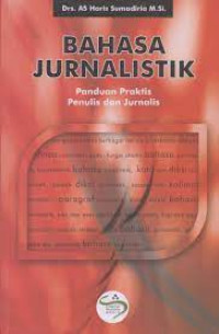 Bahasa Jurnalistik: Panduan Praktis Penulis dan Jurnalis