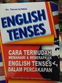 English Tenses: Cara Termudah Memahami Menerapkan English Tenses dalam Percakapan