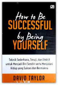 How to be Succesful by Being Yourself