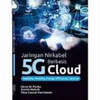Jaringan Nirkabel Berbasis 5G Cloud: Realibility, Mobility, Energy Efficiency, Latency