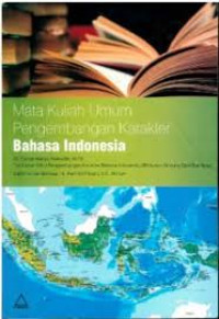 Mata Kuliah Umum Pengembangan Karakter: Bahasa Indonesia