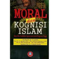 Moral dan Kognisi Islam: Buku Teks Pendidikan Agama Islam untuk Perguruan Tinggi