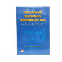 Reformasi Birokrasi Pemerintahan: Menuju Tata Kelola Pemerintahan yang Baik