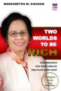 Two worlds to be rich