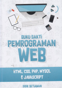 Buku Sakti Pemrograman Web: HTML, CSS, PHP, MYSQL & Javascript