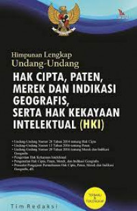 Himpunan Lengkap Undang-undang Hak Cipta, Paten, Merek dan Indikasi Geografis, serta Hak Kekayaan Intelektual (HKI)