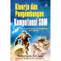 Kinerja dan Pengembangan Kompetensi SDM: Teori, Dimensi Pengukuran, dan Implementasi dalam Organisasi