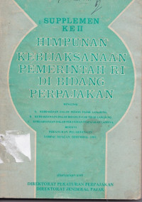 Himpunan Kebijaksanaan Pemerintah RI di Bidang Perpajakan (suplemen II)