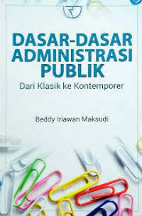 Dasar-dasar Administrasi Publik: Dari Klasik ke Kontemporer