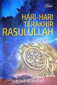 Hari-hari Terakhir Rasulullah