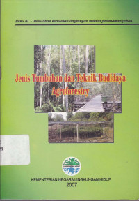 Jenis Tumbuhan dan Teknik Budidaya Agroforestry (Buku III)
