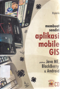 Membuat Sendiri Aplikasi Mobile GIS Platform Java ME, Blackberry & Android