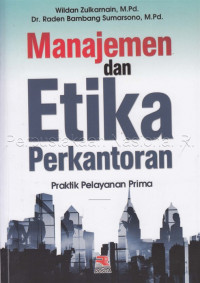 Image of Manajemen dan Etika Perkantoran: Praktik Pelayanan Prima