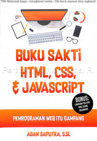 Buku Sakti HTML, CSS dan Javascript: Pemrograman Web itu Gampang