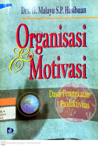 Image of Organisasi dan Motivasi: Dasar Peningkatan Produktivitas