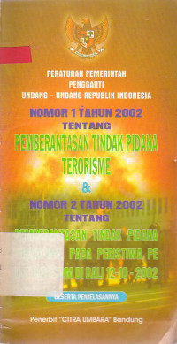 Peraturan Pemerintah Pengganti UU R.I No 1 Tahun 2002 Tentang Pemberantasan Tindak Pidana Terorisme