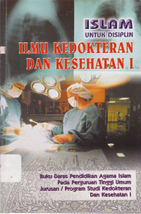 Islam Untuk DIsiplin Ilmu Kedokteran dan Kesehatan 1