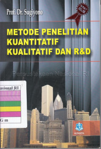Image of Metode Penelitian Kuantitatif, Kualitatif dan R & D