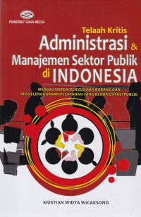 Telaah Kritis Administrasi & Manajemen Sektor Publik di Indonesia