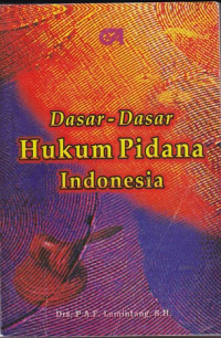 Dasar-dasar Hukum Pidana Indonesia
