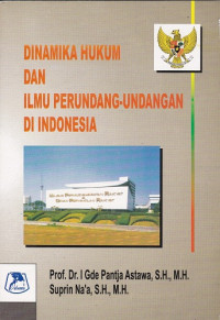 Dinamika Hukum dan Ilmu Perundang-Undangan di Indonesia