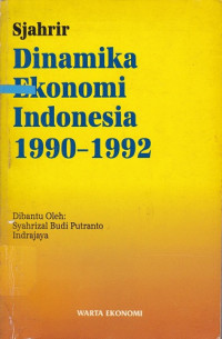 Dinamika Ekonomi Indonesia 1990-1992