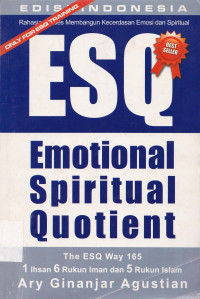 Rahasia Sukses Membangun Kecerdasan Emosi dan Spiritual ESQ