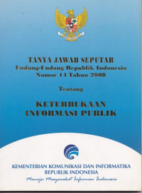 Tanya Jawab Seputar Undang-undang Republik Indonesia Nomor 14 Tahun 2008
