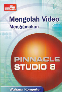 Mengolah Video Menggunakan Pinnacle Studio 8