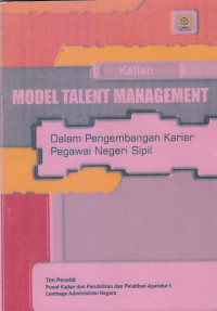 Kajian Model Talent Management dalam Pengembangan Karier Pegawai Negeri Sipil