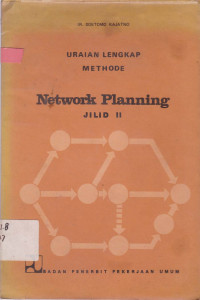 Uraian Lengkap Methode Network Planning Jilid II